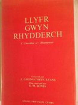 Hardcover Llyfr gwyn Rhydderch: Y chwedlau a'r rhamantau (Welsh Edition) Book