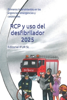Paperback RCP y uso del desfibrilador 2025: Primeros intervinientes en las urgencias, emergencias y catástrofes [Spanish] Book