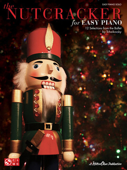 Paperback The Nutcracker for Easy Piano: 12 Selections from the Ballet by Tchaikovsky Book