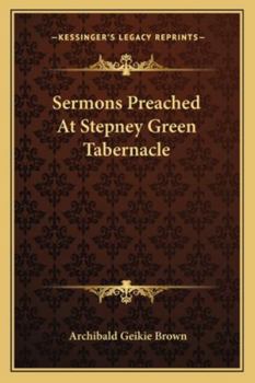 Sermons Preached At Stepney Green Tabernacle