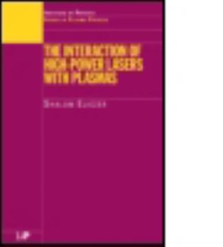 Hardcover The Interaction of High-Power Lasers with Plasmas Book