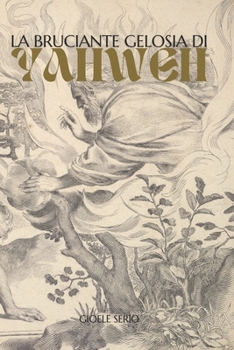 Paperback La bruciante gelosia di Yahweh [Italian] Book