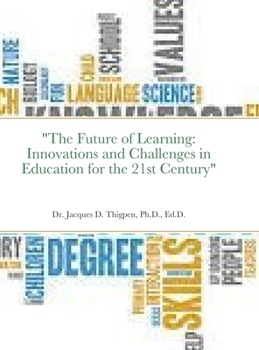 Hardcover "The Future of Learning: Innovations and Challenges in Education for the 21st Century" Book