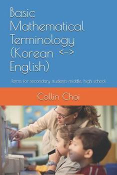 Paperback Basic Mathematical Terminology (Korean -- English): Terms for Secondary Students=middle, High School Book