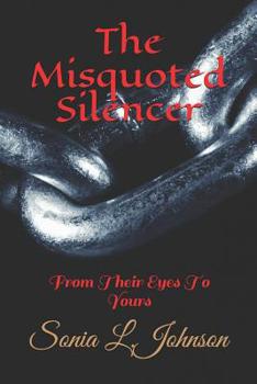 Paperback The Misquoted Silencer: From Their Eyes To Yours Book