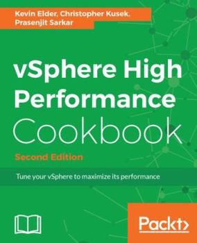 Paperback vSphere High Performance Cookbook - Second Edition: Recipes to tune your vSphere for maximum performance Book