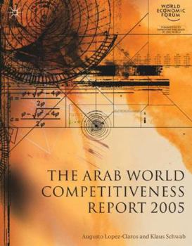 The Arab World Competitiveness Report 2004-2005 (World Economic Forum Reports)