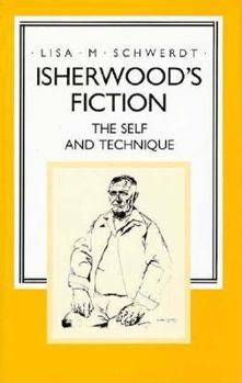 Hardcover Isherwood's Fiction: The Self and Technique Book