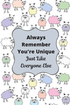 Paperback Always Remember You're Unique, Just Like Everyone Else: Funny Sarcastic Sheep Notebook Journal. College Ruled 6 x 9" Book