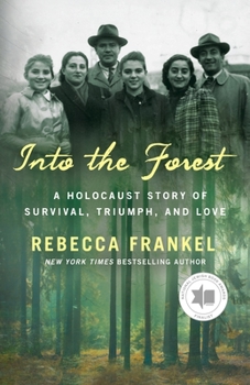 Hardcover Into the Forest: A Holocaust Story of Survival, Triumph, and Love Book