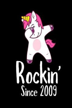 Paperback Rockin' Since 2009: Funny Dabbing Unicorn Birthday Gift Notebook Book