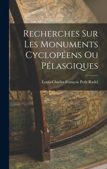 Hardcover Recherches sur les Monuments Cyclopéens ou Pélasgiques Book