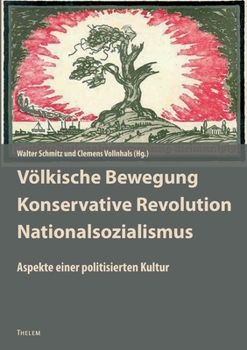 Paperback Völkische Bewegung - Konservative Revolution - Nationalsozialismus: Aspekte einer politisierten Kultur. Kultur und antidemokratische Politik in Deutsc [German] Book