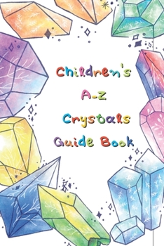 Paperback Kid's Crystal Book: A Beginner's Guide to Crystal Healing Book