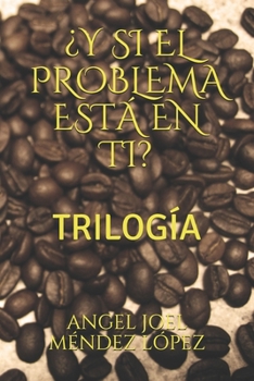 Paperback ¿y Si El Problema Está En Ti?: Trilogía [Spanish] Book