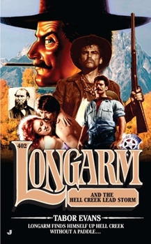 Longarm and the Hell Creek Lead Storm - Book #402 of the Longarm