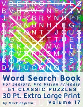 Paperback Word Search Book For Seniors: Pro Vision Friendly, 51 Classic Puzzles, 30 Pt. Extra Large Print, Vol. 17 [Large Print] Book
