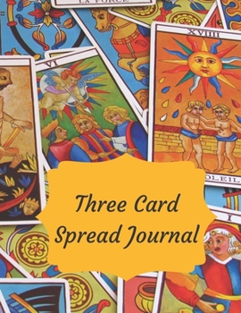 Three Card Spread Journal: 50 double pages to record your tarot or oracle readings