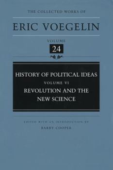 Hardcover History of Political Ideas, Volume 6 (Cw24): Revolution and the New Science Book
