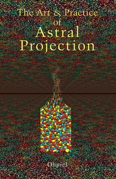 Paperback Art and Practice of Astral Projection Book