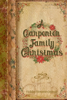 Paperback A Carpenter Family Christmas: Holiday Memories Journal Book