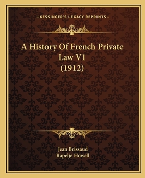 Paperback A History Of French Private Law V1 (1912) Book