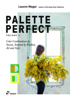 Paperback Color Collective's Palette Perfect, Vol. 2: Color Combinations by Season. Inspired by Fashion, Art and Style Book