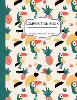 Paperback Composition Book: Kawaii Cute Birds and Pineapples Girls Wide Ruled Paper Lined Notebook Journal for Teens Kids Students Back to School Book