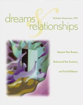 Paperback Dreams & Relationships: Interpret Your Dreams, Understand Your Emotions, and Find Fulfillment Book