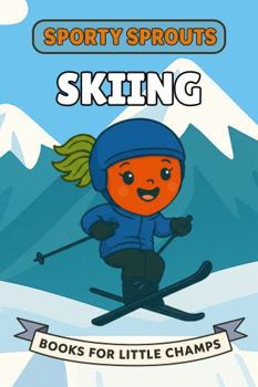 Skiing: A Picture Book for Babies and Toddlers (Sporty Sprouts)