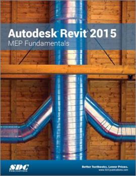 Paperback Autodesk Revit 2015 MEP Fundamentals (ASCENT) Book