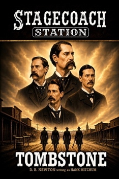 STAGECOACH: TOMBSTONE (Stagecoach Station Series, No. 4) - Book #4 of the Stagecoach Station