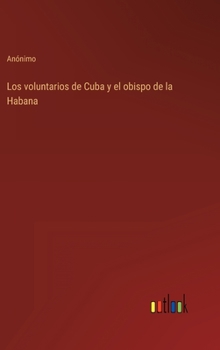 Hardcover Los voluntarios de Cuba y el obispo de la Habana [Spanish] Book