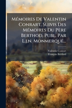 Paperback Mémoires De Valentin Conrart, Suivis Des Mémoires Du Père Berthod, Publ. Par L.j.n. Monmerqué... [French] Book