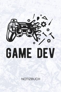 Game Dev: Spieleentwickler Notizbuch A5 Kariert - Entwickler Heft - Game Development Notizheft 120 Seiten KARO - Game Design Notizblock Game Dev Motiv - Programmierer Geschenk (German Edition)