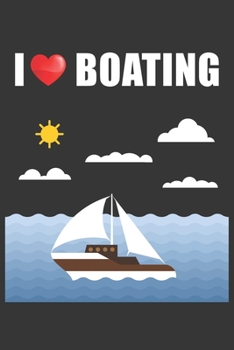 Paperback I Heart Boating Notebook: Lined Journal, 120 Pages, 6 x 9, Affordable Gift Journal Matte Finish Book