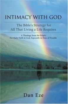 Paperback Intimacy With God: The Bible's Strategy for All That Living a Life Requires Book