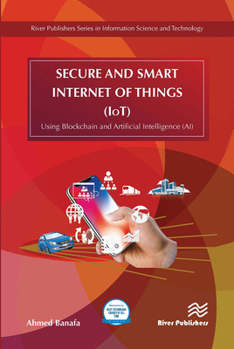 Paperback Secure and Smart Internet of Things (Iot): Using Blockchain and AI Book