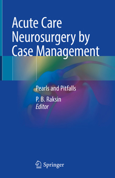 Hardcover Acute Care Neurosurgery by Case Management: Pearls and Pitfalls Book