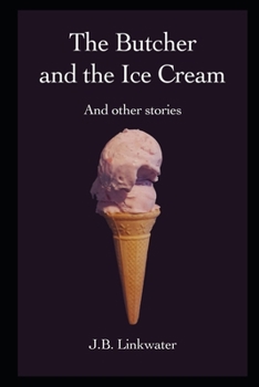 Paperback The Butcher and the Ice Cream: And other stories Book
