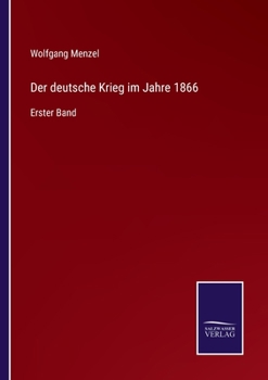 Paperback Der deutsche Krieg im Jahre 1866: Erster Band [German] Book