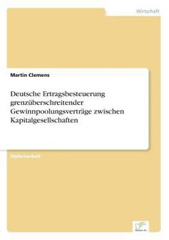 Paperback Deutsche Ertragsbesteuerung grenzüberschreitender Gewinnpoolungsverträge zwischen Kapitalgesellschaften [German] Book