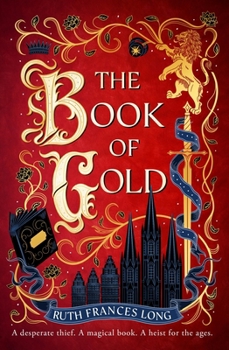 Paperback The Book of Gold: The First Magical Book Heist Novel in the Feral Gods Trilogy Book
