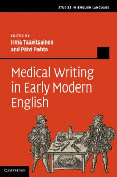 Medical Writing in Early Modern English - Book  of the Studies in English Language