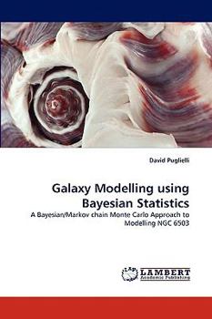 Paperback Galaxy Modelling Using Bayesian Statistics Book