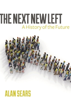 Paperback The Next New Left: A History of the Future Book