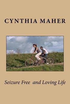 Paperback Seizure Free and Loving Life Book