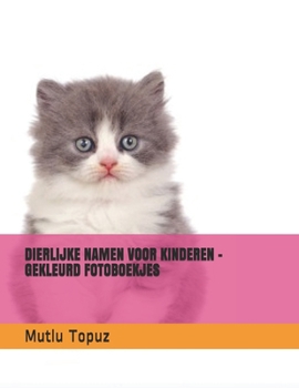 Paperback Dierlijke Namen Voor Kinderen - Gekleurd Fotoboekjes [Dutch] Book