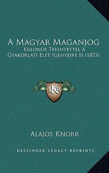 Paperback A Magyar Maganjog: Kulonos Tekintettel A Gyakorlati Elet Igenyeire Is (1873) [Hebrew] Book