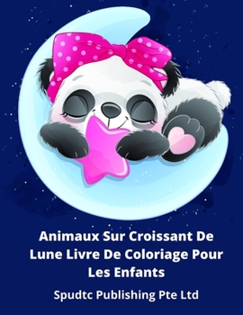 Paperback Animaux Sur Croissant De Lune Livre De Coloriage Pour Les Enfants [French] Book